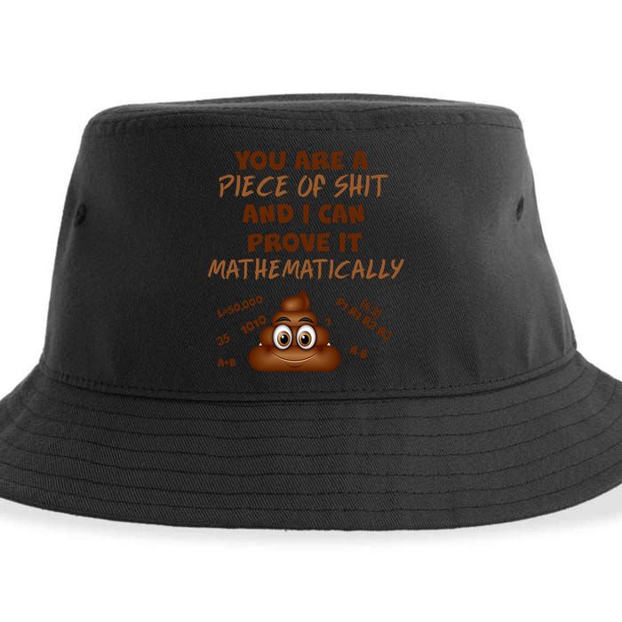 You're A Piece Of Shit And I Can Prove It Mathematically Sustainable Bucket Hat