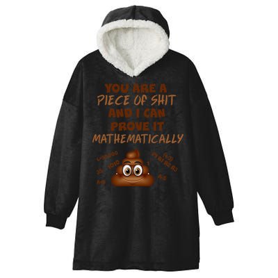 You're A Piece Of Shit And I Can Prove It Mathematically Hooded Wearable Blanket