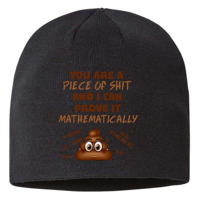 You're A Piece Of Shit And I Can Prove It Mathematically Sustainable Beanie