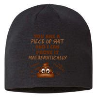You're A Piece Of Shit And I Can Prove It Mathematically Sustainable Beanie
