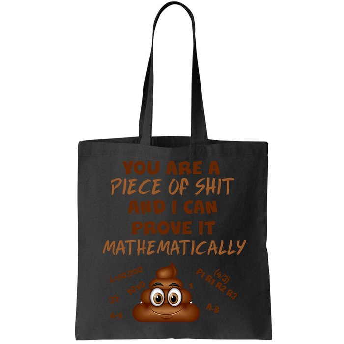 You're A Piece Of Shit And I Can Prove It Mathematically Bag