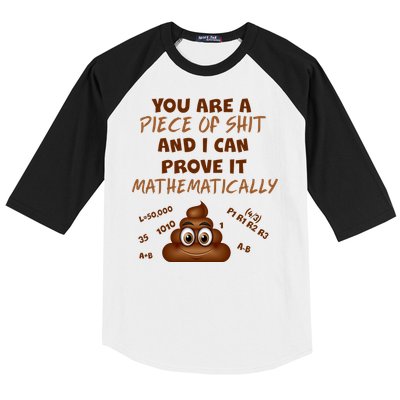 You're A Piece Of Shit And I Can Prove It Mathematically Baseball Sleeve Shirt