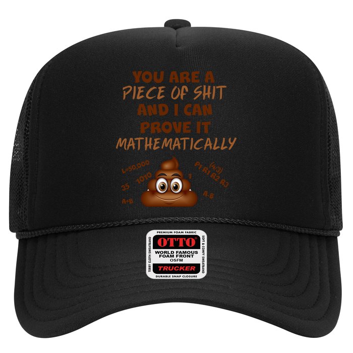 You're A Piece Of Shit And I Can Prove It Mathematically Trucker Hat