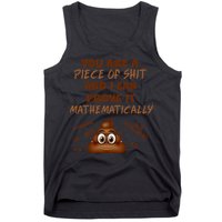 You're A Piece Of Shit And I Can Prove It Mathematically Tank Top