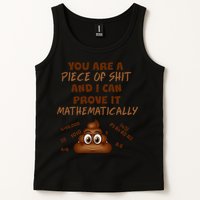 You're A Piece Of Shit And I Can Prove It Mathematically Tank Top