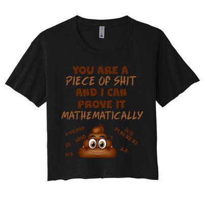 You're A Piece Of Shit And I Can Prove It Mathematically Crop Top