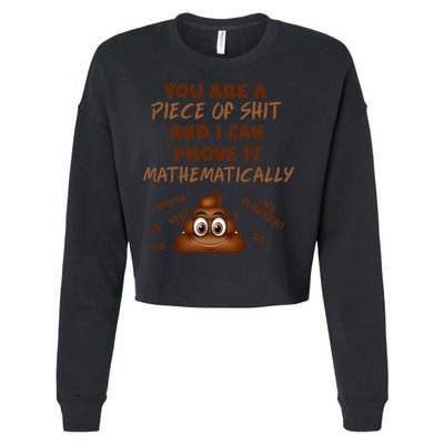 You're A Piece Of Shit And I Can Prove It Mathematically Cropped Pullover Crew