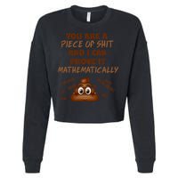 You're A Piece Of Shit And I Can Prove It Mathematically Cropped Pullover Crew
