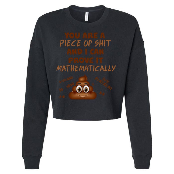 You're A Piece Of Shit And I Can Prove It Mathematically Cropped Pullover Crew