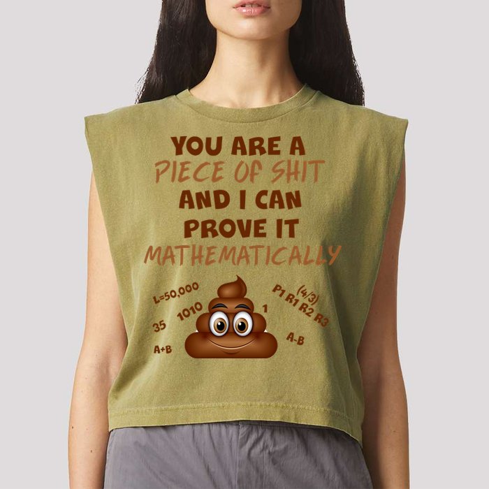 You're A Piece Of Shit And I Can Prove It Mathematically Garment-Dyed Women's Muscle Tee