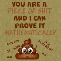 You're A Piece Of Shit And I Can Prove It Mathematically Garment-Dyed Women's Muscle Tee