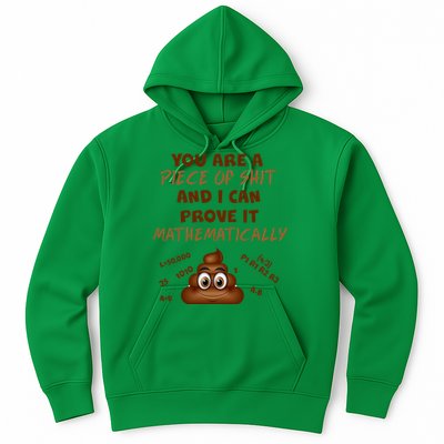 You're A Piece Of Shit And I Can Prove It Mathematically Hoodie
