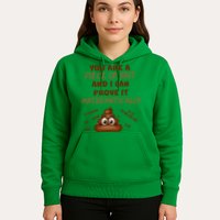 You're A Piece Of Shit And I Can Prove It Mathematically Hoodie