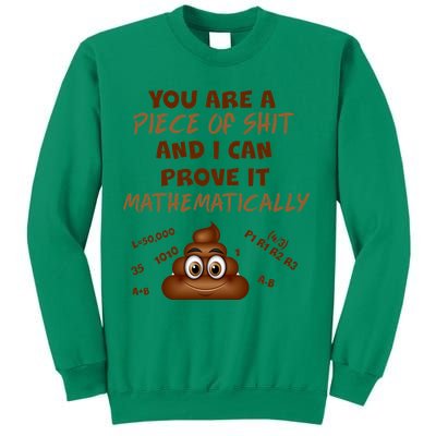 You're A Piece Of Shit And I Can Prove It Mathematically Sweatshirt