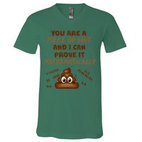 You're A Piece Of Shit And I Can Prove It Mathematically V-Neck T-Shirt