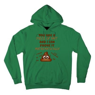 You're A Piece Of Shit And I Can Prove It Mathematically Tall Hoodie