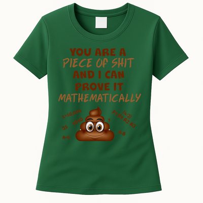 You're A Piece Of Shit And I Can Prove It Mathematically Womens T-Shirt