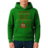 You're A Piece Of Shit And I Can Prove It Mathematically Kids Hoodie