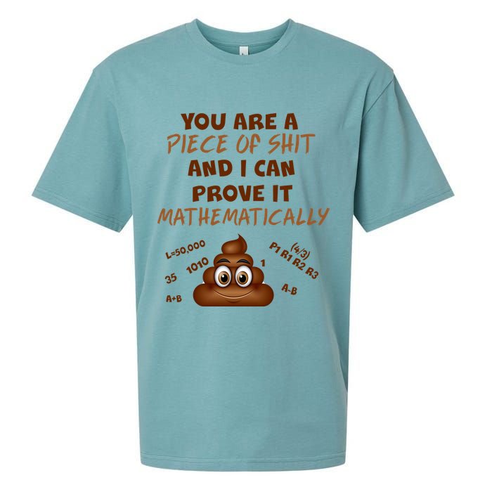 You're A Piece Of Shit And I Can Prove It Mathematically Sueded Cloud Jersey T-Shirt