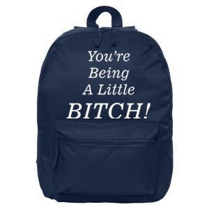 You're Being A Little Bitch 16 in Basic Backpack