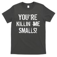 You're Killin Me Smalls! T-Shirt
