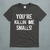 You're Killin Me Smalls! T-Shirt