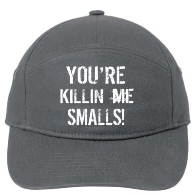 You're Killin Me Smalls! 7-Panel Snapback Hat