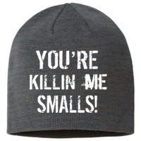 You're Killin Me Smalls! Sustainable Beanie
