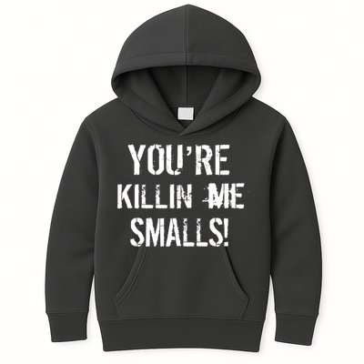 You're Killin Me Smalls! Kids Hoodie