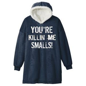 You're Killin Me Smalls! Hooded Wearable Blanket