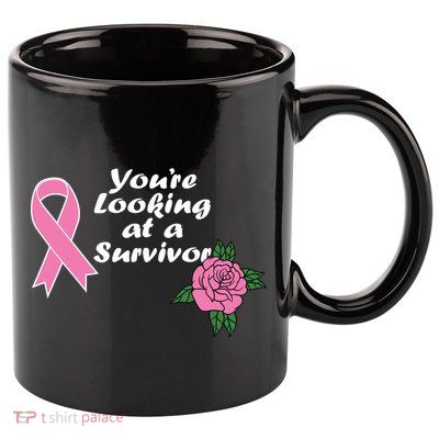 You're Looking At A Survivor Breast Cancer 11oz C Handle Ceramic Mug