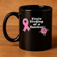 You're Looking At A Survivor Breast Cancer 11oz C Handle Ceramic Mug