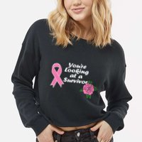 You're Looking At A Survivor Breast Cancer Cropped Pullover Crew