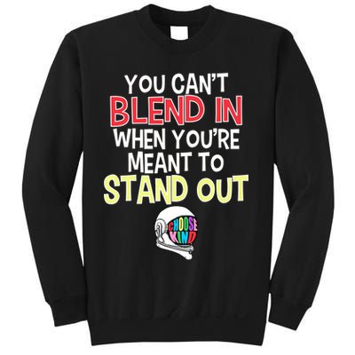 You're Meant To Stand Out Choose Kind Anti Bullying Sweatshirt