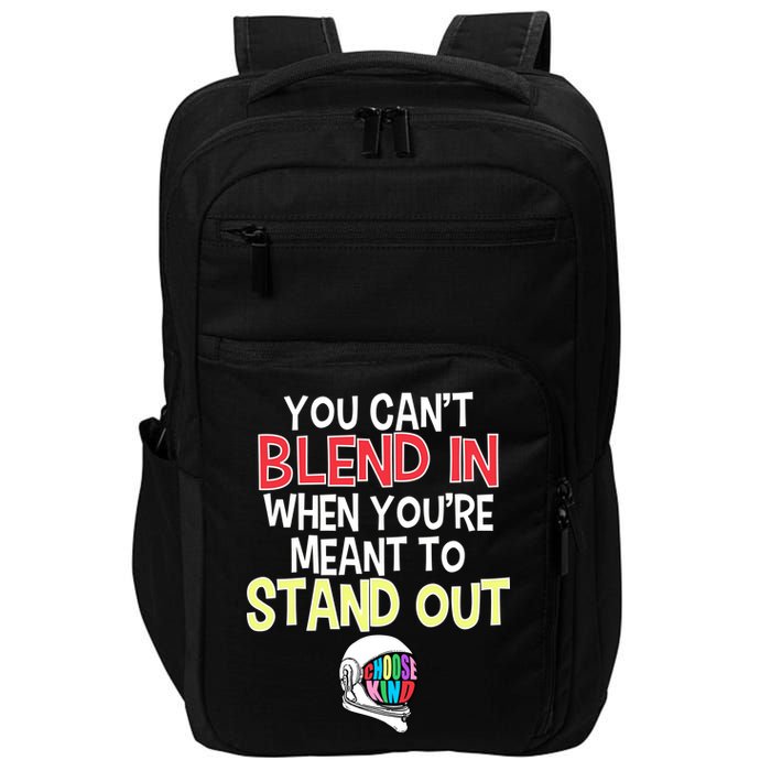 You're Meant To Stand Out Choose Kind Anti Bullying Impact Tech Backpack