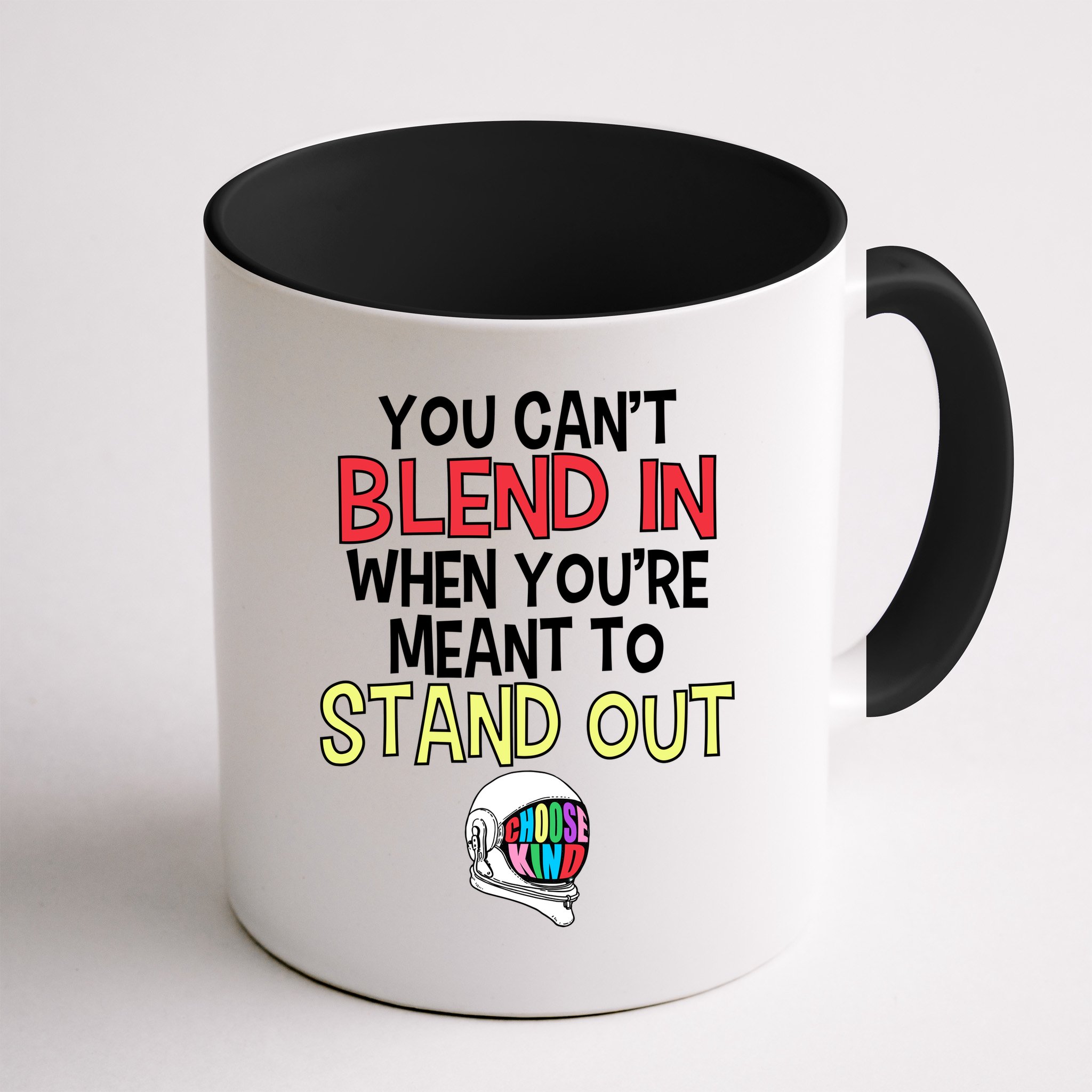 You're Meant To Stand Out Choose Kind Anti Bullying Mug