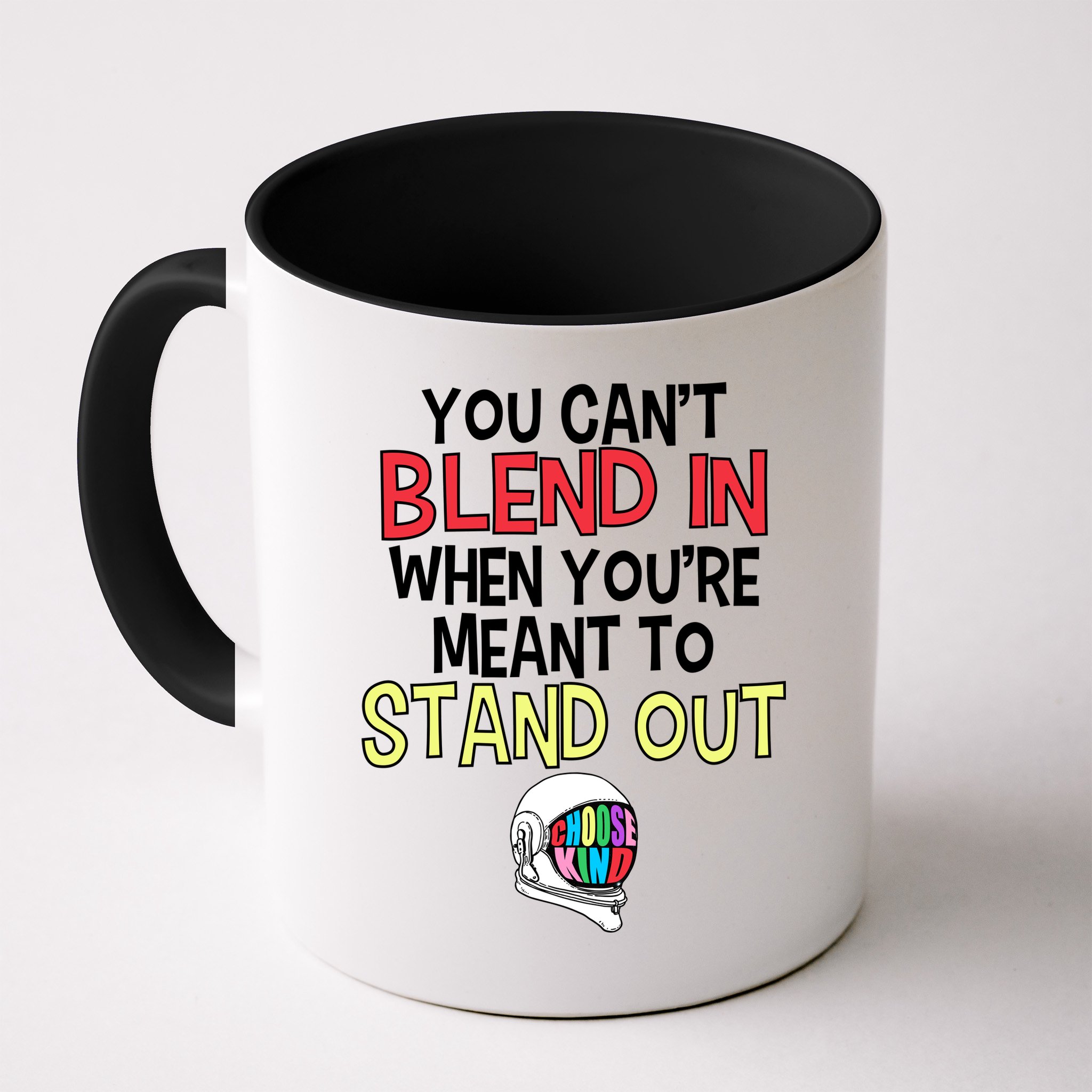 You're Meant To Stand Out Choose Kind Anti Bullying Mug
