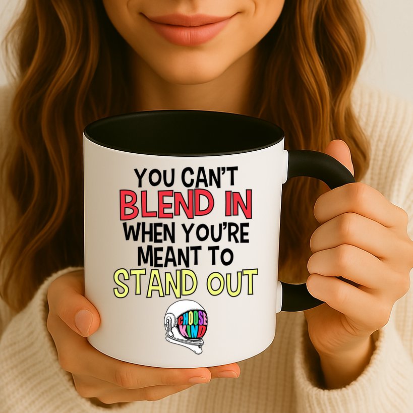 You're Meant To Stand Out Choose Kind Anti Bullying Mug