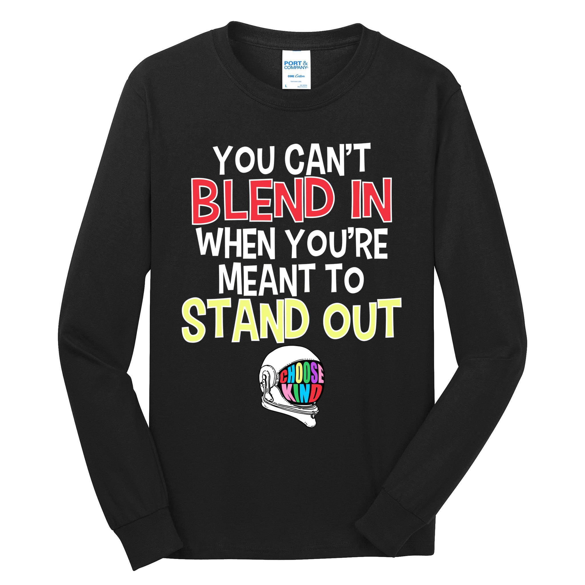You're Meant To Stand Out Choose Kind Anti Bullying Tall Long Sleeve T-Shirt