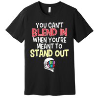 You're Meant To Stand Out Choose Kind Anti Bullying Premium T-Shirt