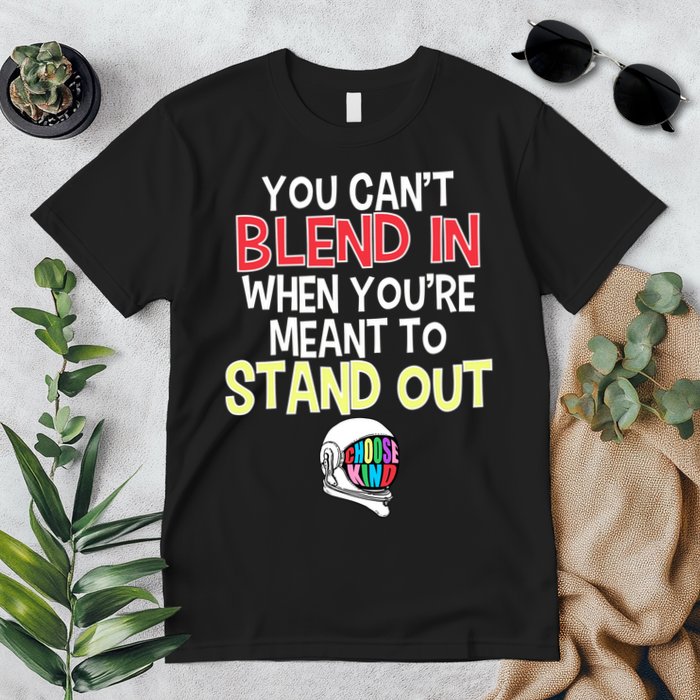 You're Meant To Stand Out Choose Kind Anti Bullying Premium T-Shirt
