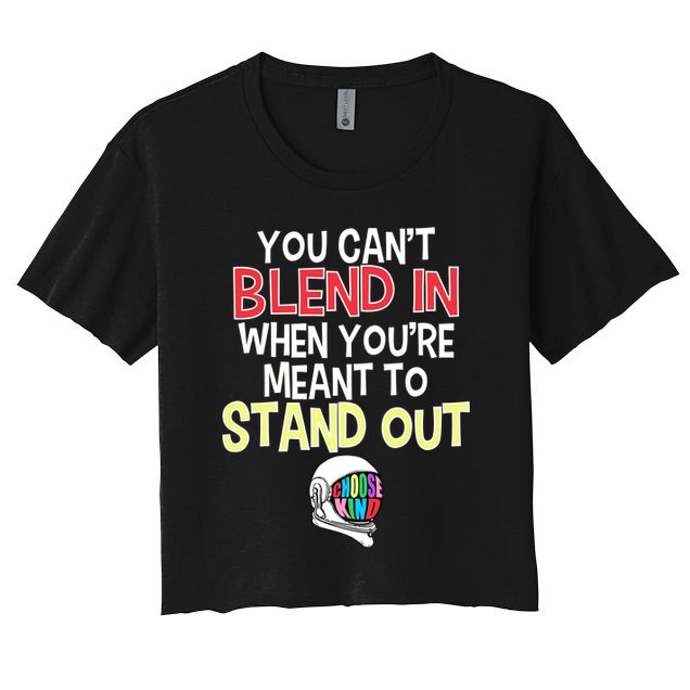 You're Meant To Stand Out Choose Kind Anti Bullying Crop Top
