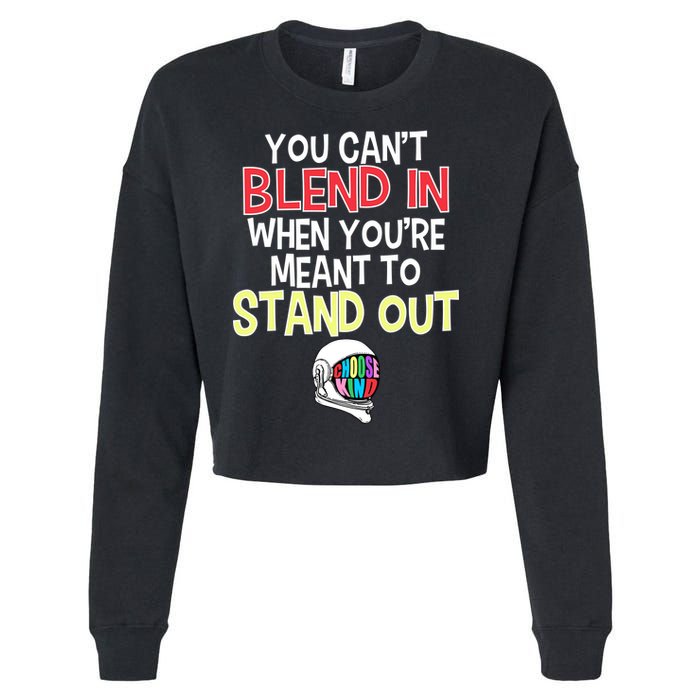 You're Meant To Stand Out Choose Kind Anti Bullying Cropped Pullover Crew