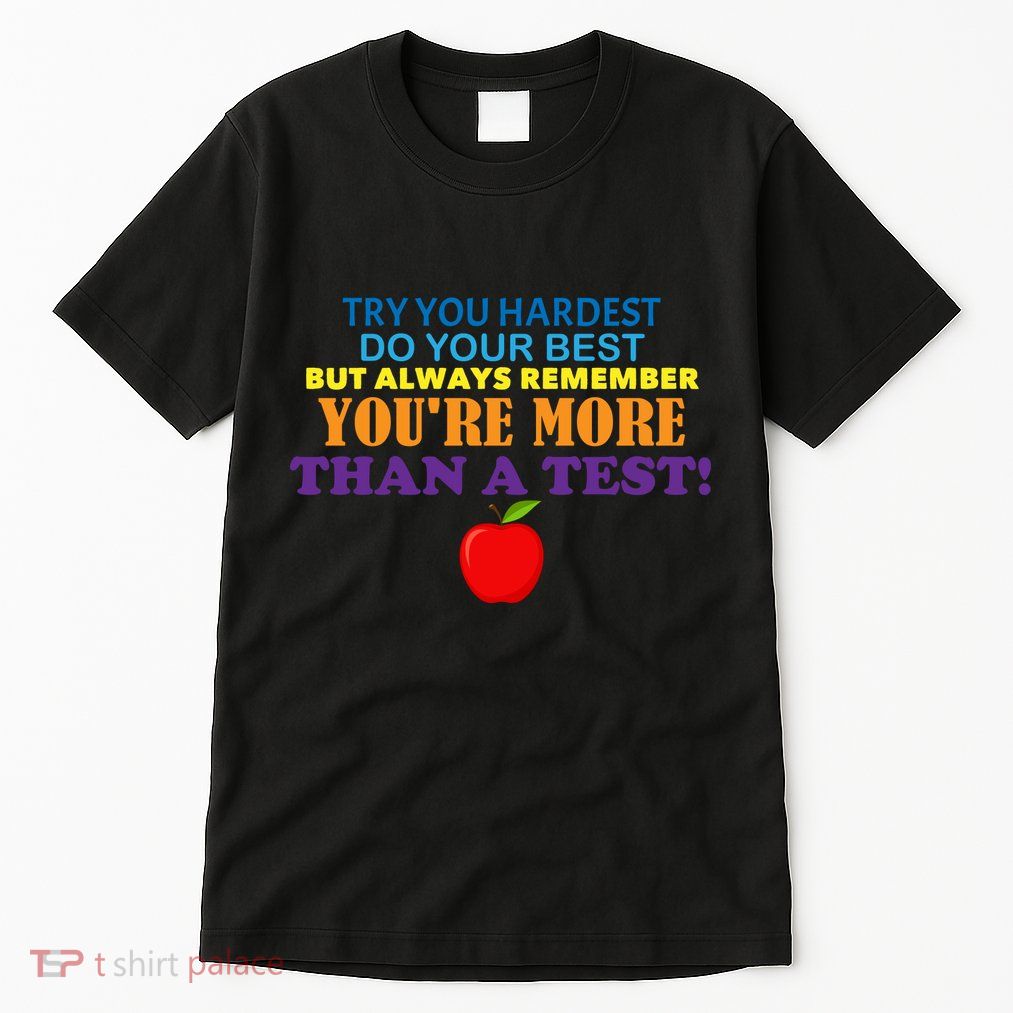 You're More Than A Test Tall T-Shirt