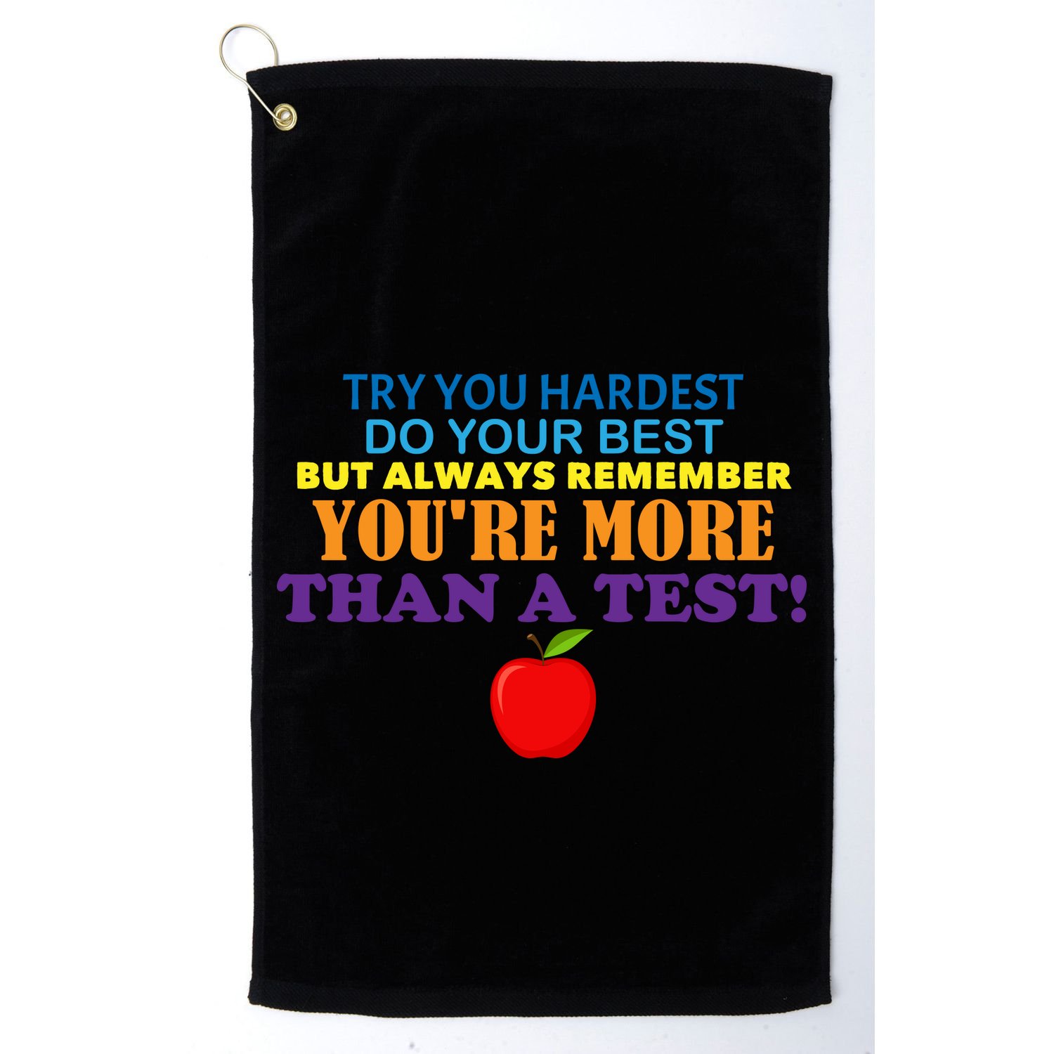 You're More Than A Test Golf Towel