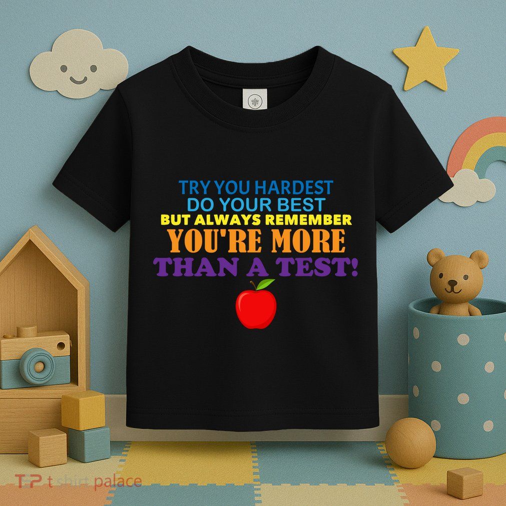 You're More Than A Test Toddler T-Shirt