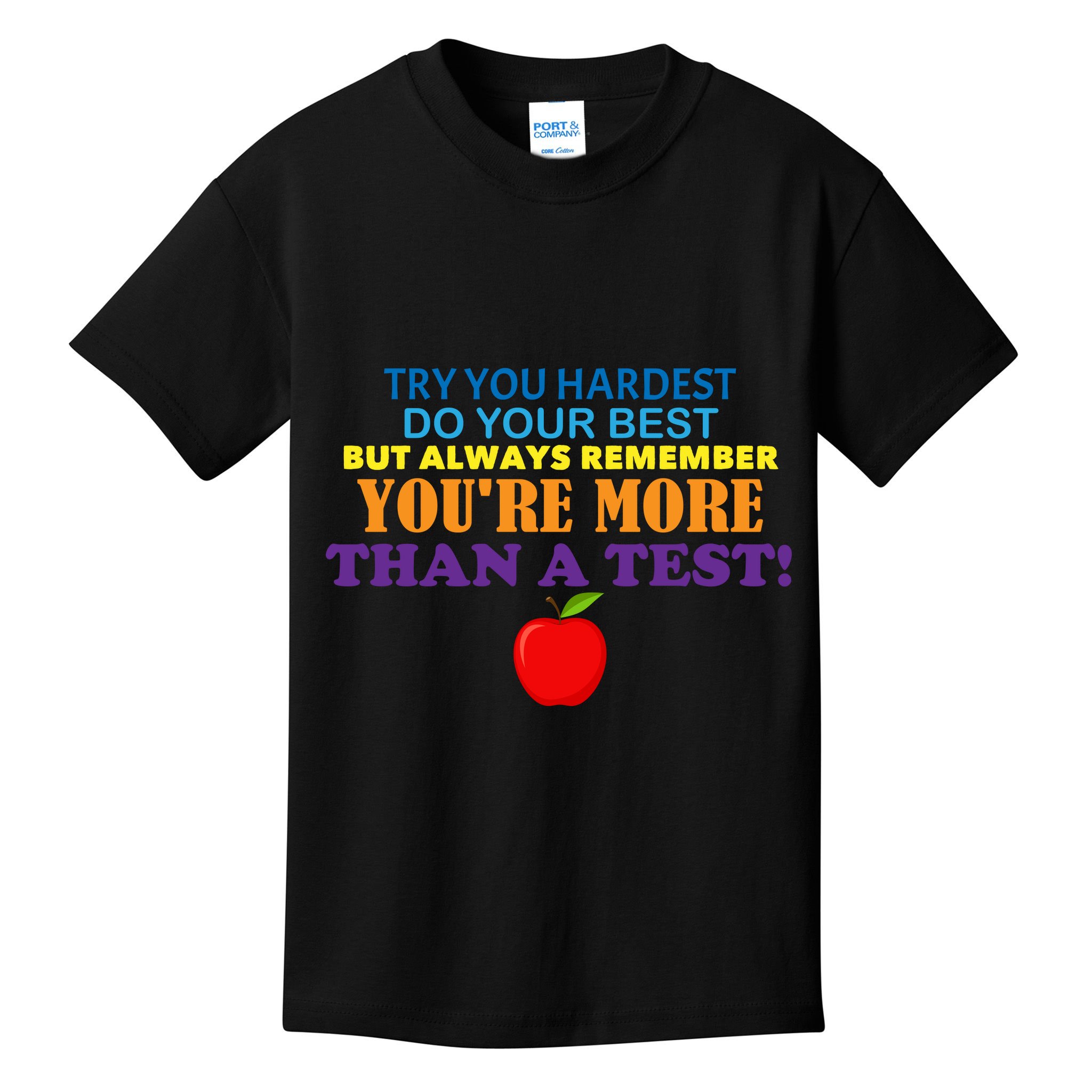 You're More Than A Test Kids T-Shirt