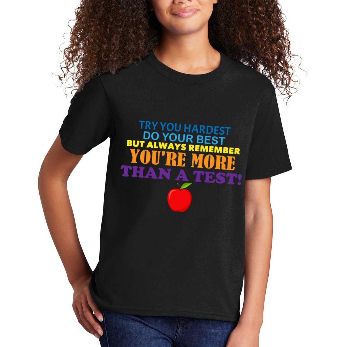 You're More Than A Test Kids T-Shirt
