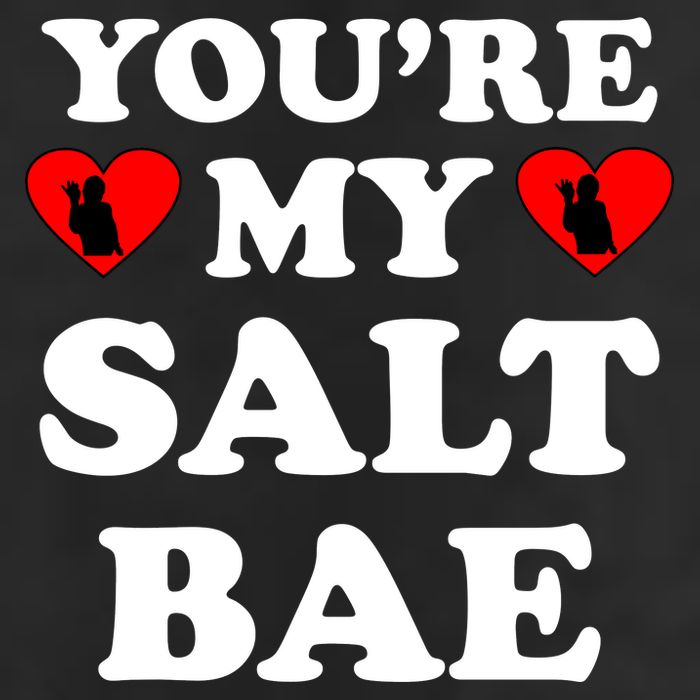 You're My Salt Bae Funny Trending Meme Cool Comfort Performance Bucket Hat