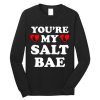 You're My Salt Bae Funny Trending Meme Long Sleeve Shirt